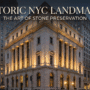 Spotlight on Historic NYC Landmarks: How Stone Preservation Keeps Them Beautiful