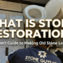 What is Stone Restoration? How Professionals Make Old Stone Look New